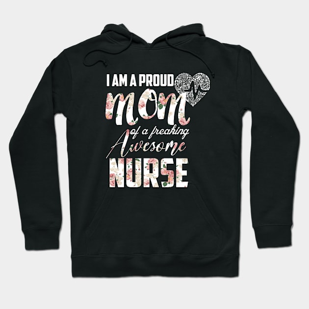 proud mom of a freaking awesome nurse-nurse mom gift Hoodie by DODG99